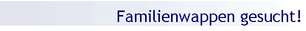 Familienwappen gesucht!